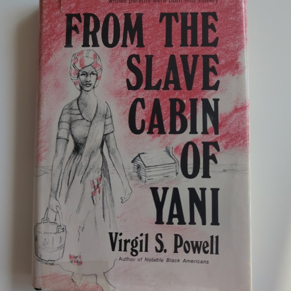 FROM THE SLAVE CABIN OF YANI by Virgil S. Powell 1st Ed HC DJ 1977 Vtg Signed